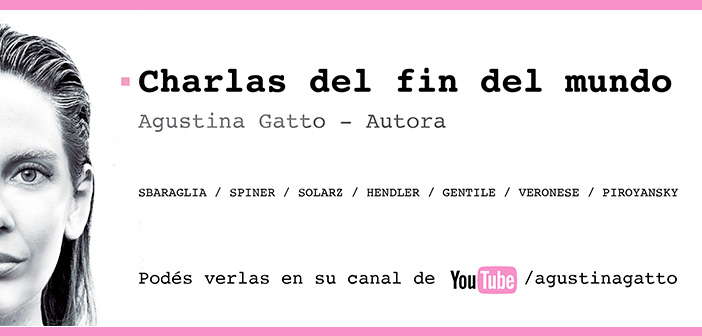 charlas-del-fin-del-mundo_agustina-gatto_valeria-franchi_prensa_argentina_buenos-aires_teatro_cine_obras_fotografia_arte_espectaculos_novedades_musica_libros